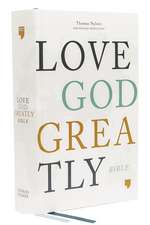 Love God Greatly Bible: A SOAP Method Study Bible for Women (NET, Hardcover, Comfort Print)