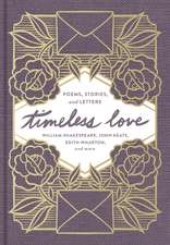 Timeless Love: Poems, Stories, and Letters