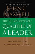 The 21 Indispensable Qualities of a Leader