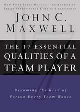 17 Essential Qualities of a Team Player: Becoming the Kind of Person Every Team Wants