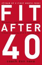 Fit after 40: 3 Keys to Looking Good and Feeling Great