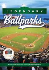 Legendary Ballparks