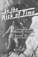 In the Nick of Time: Motion Picture Sound Serials