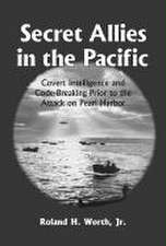 Secret Allies in the Pacific: Covert Intelligence and Code-Breaking Cooperation Between the United States, Great Britain, and Other Nations Prior to