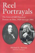 Reel Portrayals: The Lives of 640 Historical Persons on Film, 1929 Through 2001