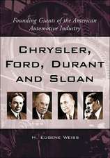 Chrysler, Ford, Durant and Sloan: Founding Giants of the American Automotive Industry