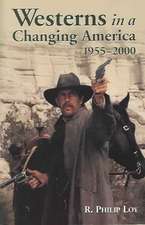 Westerns in a Changing America, 1955-2000