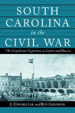 South Carolina in the Civil War: The Confederate Experience in Letters and Diaries