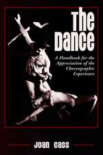 The Dance: "A Handbook for the Appreciation of the Choreographic Experience"