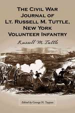 The Civil War Journal of Lt. Russell M. Tuttle New York Volunteer Infantry: 