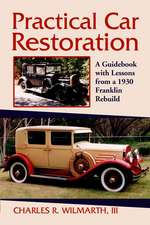 Practical Car Restoration: A Guidebook with Lessons from a 1930 Franklin Rebuild