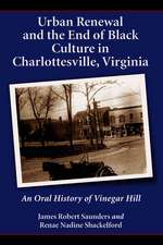 Urban Renewal and the End of Black Culture in Charlottesville, Virginia