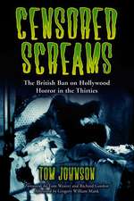 Censored Screams: The British Ban on Hollywood Horror in the Thirties