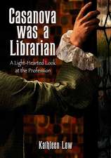 Casanova Was a Librarian: A Light-Hearted Look at the Profession