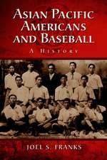 Asian Pacific Americans and Baseball: A History