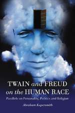 Twain and Freud on the Human Race: Parallels on Personality, Politics and Religion