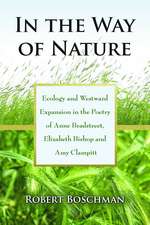 In the Way of Nature: Ecology and Westward Expansion in the Poetry of Anne Bradstreet, Elizabeth Bishop and Amy Clampitt