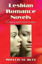 Lesbian Romance Novels: A History and Critical Analysis