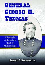 General George H. Thomas: A Biography of the Union's 