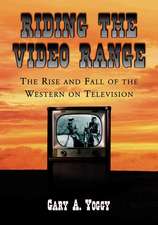 Riding the Video Range: The Rise and Fall of the Western on Television