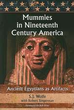 Mummies in Nineteenth Century America: Ancient Egyptians as Artifacts