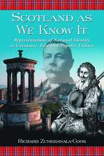 Scotland as We Know It: Representations of National Identity in Literature, Film and Popular Culture