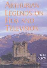 Arthurian Legends on Film and Television