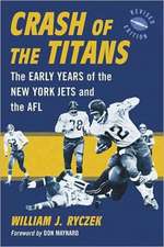 Crash of the Titans: The Early Years of the New York Jets and the AFL