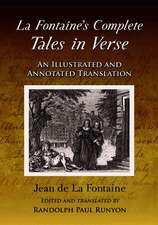 La Fontaine's Complete Tales in Verse: An Illustrated and Annotated Translation