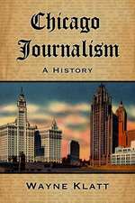 Chicago Journalism: A History