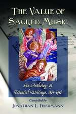 The Value of Sacred Music: An Anthology of Essential Writings, 18011918