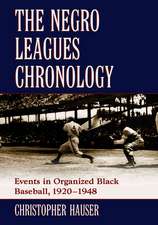 The Negro Leagues Chronology: Events in Organized Black Baseball, 1920-1948