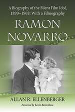 Ramon Novarro: A Biography of the Silent Film Idol, 18991968; With a Filmography