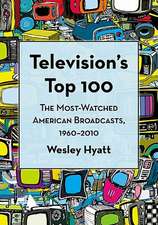 Television's Top 100: The Most-Watched American Broadcasts, 1960-2010