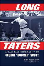 Long Taters: A Baseball Biography of George "Boomer" Scott