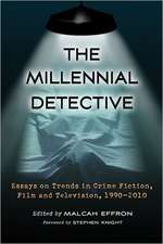 The Millennial Detective: Essays on Trends in Crime Fiction, Film and Television, 1990-2010