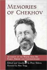 Memories of Chekhov: Accounts of the Writer from His Family, Friends and Contemporaries