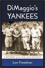 Dimaggio's Yankees: A History of the 1936-1944 Dynasty