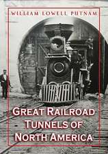 Great Railroad Tunnels of North America