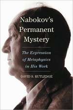 Nabokov's Permanent Mystery: The Expression of Metaphysics in His Work