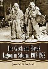 The Czech and Slovak Legion in Siberia, 1917-1922