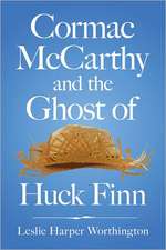 Cormac McCarthy and the Ghost of Huck Finn