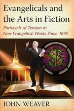 Evangelicals and the Arts in Fiction: Portrayals of Tension in Non-Evangelical Works Since 1895