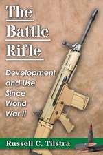 The Battle Rifle: Development and Use Since World War II