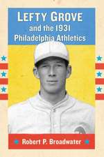 Lefty Grove and the 1931 Philadelphia Athletics