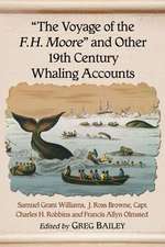 The Voyage of the F.H. Moore and Other 19th Century Whaling Accounts