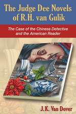 The Judge Dee Novels of R.H. Van Gulik: The Case of the Chinese Detective and the American Reader