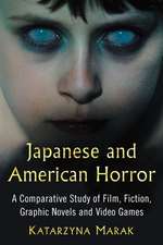 Japanese and American Horror: A Comparative Study of Film, Fiction, Graphic Novels and Video Games