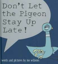 Don't Let the Pigeon Stay Up Late!