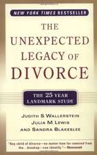 The Unexpected Legacy Of Divorce: The 25 Year Landmark Study